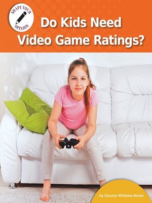 cover image of Do Kids Need Video Game Ratings?